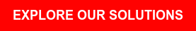 EXPLORE OUR SOLUTIONS